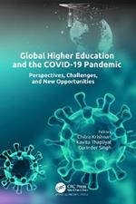Global Higher Education and the COVID-19 Pandemic: Perspectives, Challenges, and New Opportunities