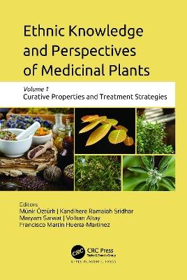 Ethnic Knowledge and Perspectives of Medicinal Plants: Volume 1: Curative Properties and Treatment Strategies - cover