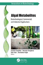 Algal Metabolites: Biotechnological, Commercial, and Industrial Applications