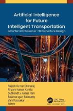 Artificial Intelligence for Future Intelligent Transportation: Smarter and Greener Infrastructure Design