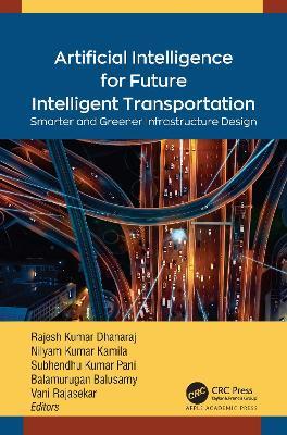 Artificial Intelligence for Future Intelligent Transportation: Smarter and Greener Infrastructure Design - cover