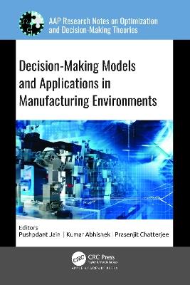 Decision-Making Models and Applications in Manufacturing Environments - cover