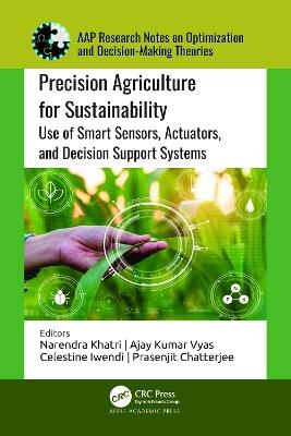 Precision Agriculture for Sustainability: Use of Smart Sensors, Actuators, and Decision Support Systems - cover