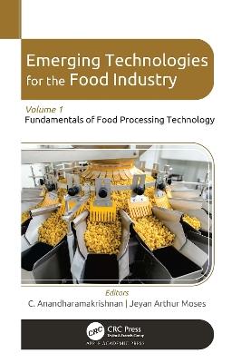 Emerging Technologies for the Food Industry: Volume 1: Fundamentals of Food Processing Technology - cover