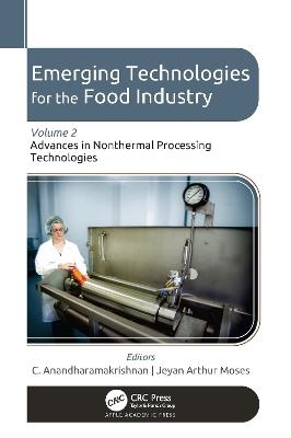 Emerging Technologies for the Food Industry: Volume 2: Advances in Nonthermal Processing Technologies - cover