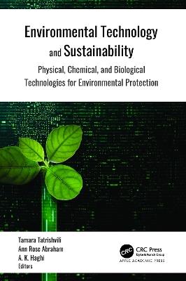 Environmental Technology and Sustainability: Physical, Chemical and Biological Technologies for Environmental Protection - cover
