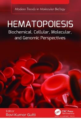 Hematopoiesis: Biochemical, Cellular, Molecular, and Genomic Perspectives - cover