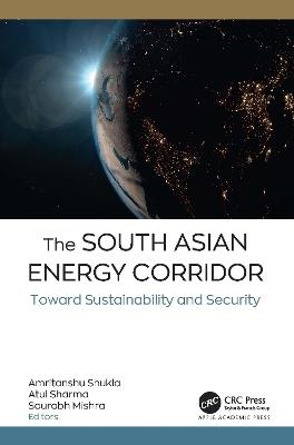 The South Asian Energy Corridor: Toward Sustainability and Security - cover