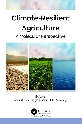 Climate-Resilient Agriculture: A Molecular Perspective - cover