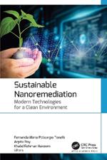 Sustainable Nanoremediation: Modern Technologies for a Clean Environment