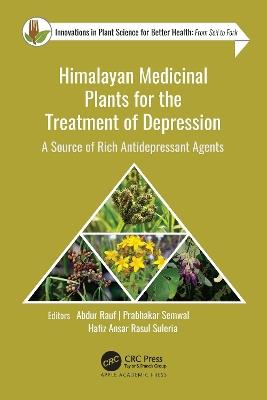 Himalayan Medicinal Plants for the Treatment of Depression: A Source of Rich Antidepressant Agents - cover