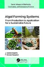 Algal Farming Systems: From Production to Application for a Sustainable Future