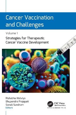 Cancer Vaccination and Challenges: Volume 1: Strategies for Therapeutic Cancer Vaccine Development - cover