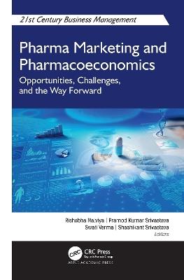 Pharma Marketing and Pharmacoeconomics: Opportunities, Challenges, and the Way Forward - cover