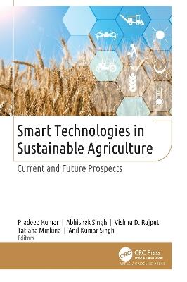 Smart Technologies in Sustainable Agriculture: Current and Future Prospects - cover