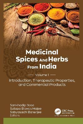 Medicinal Spices and Herbs from India: Volume 1: Introduction, Therapeutic Properties, and Commercial Products - cover