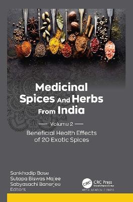 Medicinal Spices and Herbs from India: Volume 2: Beneficial Health Effects of 20 Exotic Spices - cover