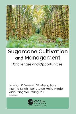 Sugarcane Cultivation and Management: Challenges and Opportunities - cover