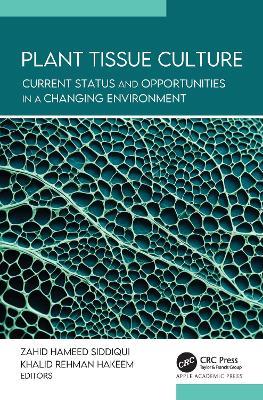 Plant Tissue Culture: Current Status and Opportunities in a Changing Environment - cover