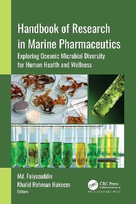 Handbook of Research in Marine Pharmaceutics: Exploring Oceanic Microbial Diversity for Human Health and Wellness - cover