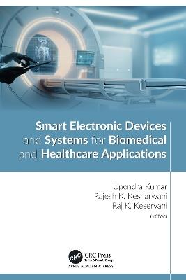Smart Electronic Devices and Systems for Biomedical and Healthcare Applications - cover
