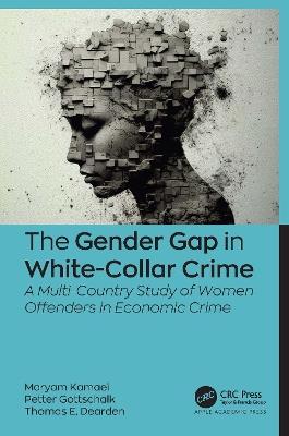 The Gender Gap in White-Collar Crime: A Multi-Country Study of Women Offenders in Economic Crime - cover