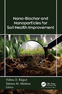 Nano-Biochar and Nanoparticles for Soil Health Improvement - cover
