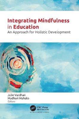 Integrating Mindfulness in Education: An Approach for Holistic Development - cover