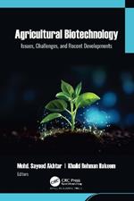 Agricultural Biotechnology: Issues, Challenges, and Recent Developments