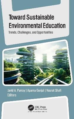 Toward Sustainable Environmental Education: Trends, Challenges, and Opportunities - cover