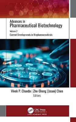 Advances in Pharmaceutical Biotechnology: Volume 2: Current Developments in Biopharmaceuticals - cover