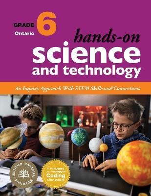 Hands-On Science and Technology for Ontario, Grade 6: An Inquiry Approach With STEM Skills and Connections - Jennifer E. Lawson - cover