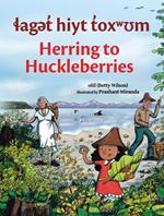laget hiyt toxwum / Herring to Huckleberries