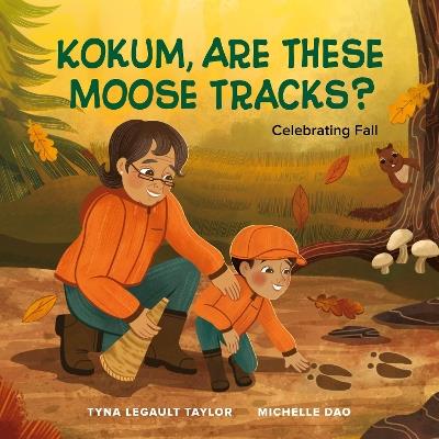 Kokum, Are These Moose Tracks?: Celebrating Fall - Tyna Legault Taylor - cover