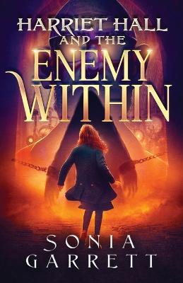 Harriet Hall and the Enemy Within - Sonia Garrett - cover