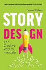 Story Design: The Creative Way to Innovate