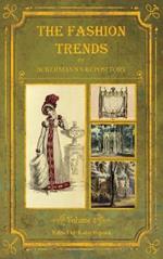 The Fashion Trends of Ackermann's Repository of Arts, Literature, Commerce, Etc.: With Additional Pictorial Reference to All Other Plates Issued 1819-1823