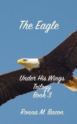The Eagle - Ronna M Bacon - cover