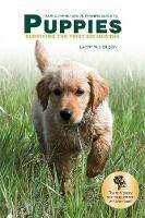Your Comprehensive Training Guide to PUPPIES: Surviving the First Six Months - Larry W Neilson - cover