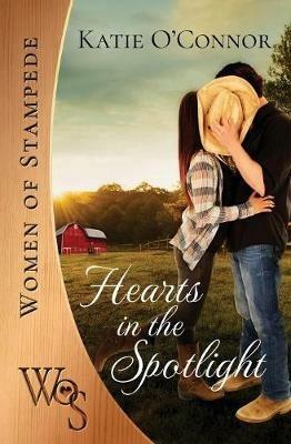 Hearts in the Spotlight - Katie O'Connor - cover