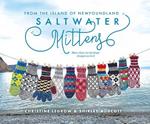Saltwater Mittens from the Island of Newfoundland: More Than 20 Heritage Designs to Knit