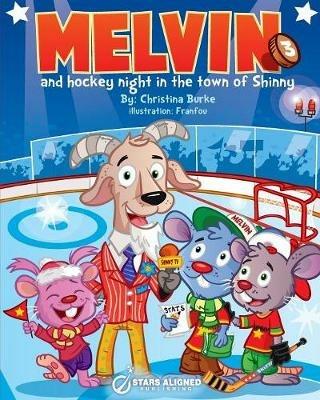 Melvin and Hockey Night in the Town of Shinny (Softcover) - Christina Burke - cover