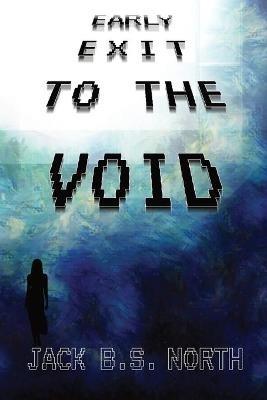 Early Exit To The Void - Jack B S North - cover