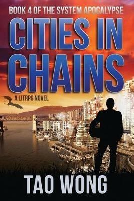 Cities in Chains: An Apocalyptic LitRPG - Tao Wong - cover