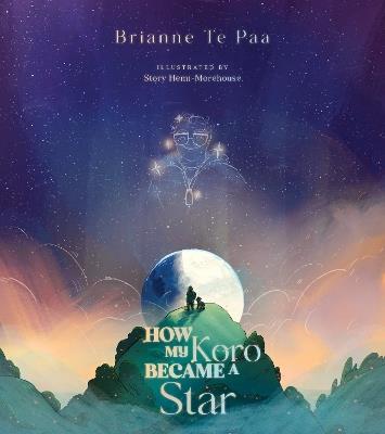How My Koro Became a Star - Brianne Te Paa - cover