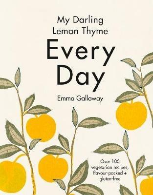 My Darling Lemon Thyme: Every Day - Emma Galloway - cover