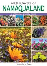 Wild Flowers of Namaqualand (PVC): A Botanical Society guide