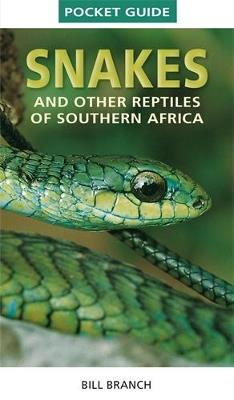 Pocket Guide to Snakes and other reptiles of Southern Africa - Bill Branch - cover