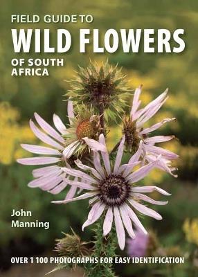 Field Guide to Wild Flowers of South Africa - John Manning - cover