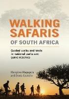 Walking Safaris in South Africa: Guided Walks and Trails in National Parks and Game Reserves - Hlengiwe Magagula,Denis Costello - cover